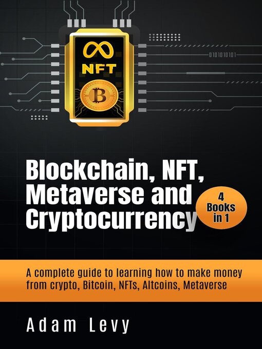 Title details for Blockchain, Nft, Metaverse and Cryptocurrency [4 Books In 1] by ADAM LEVY - Wait list
